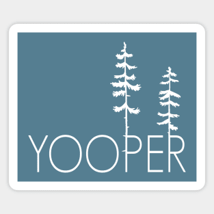 Proud Yooper, Up North Pine Trees in the Upper Peninsula Magnet